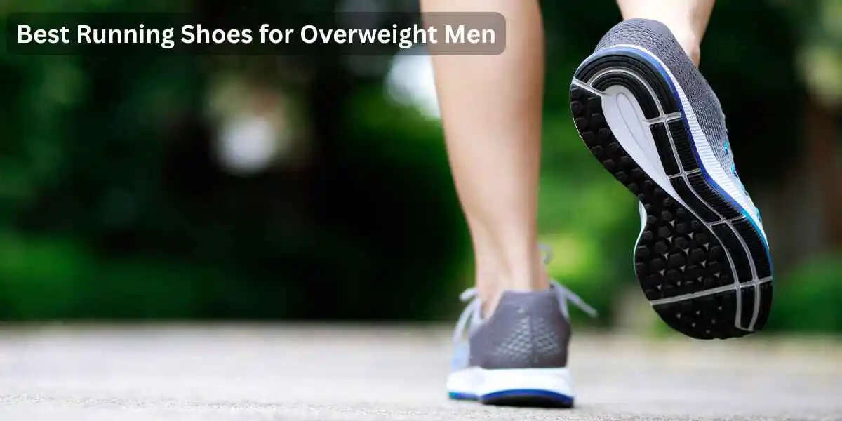 Best Running Shoes for Overweight Men